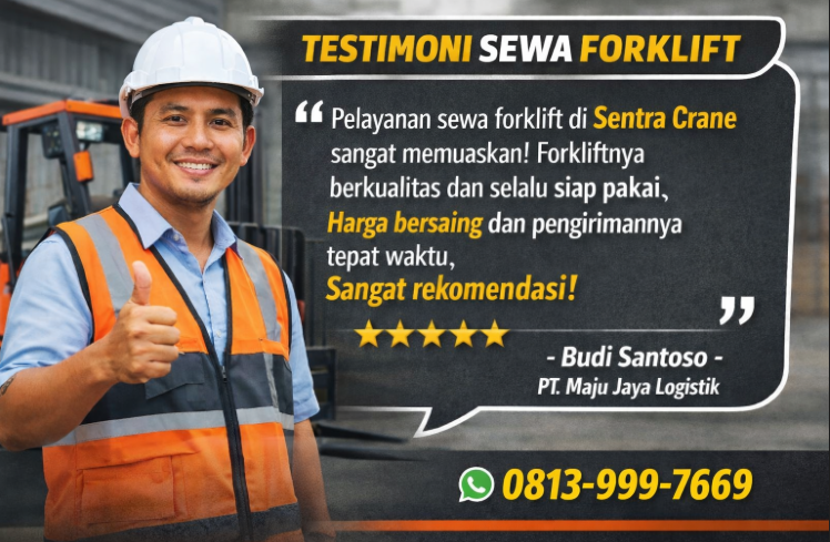 Testimoni Pelanggan Sewa Forklift Sentra Crane